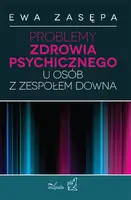 Okładka: Problemy zdrowia psychicznego u osób z zespołem Downa