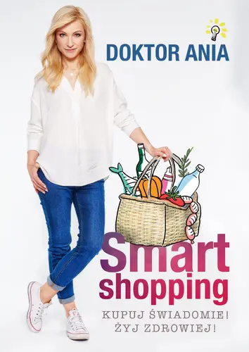 Okładka: Smart shopping. Kupuj świadomie! Żyj zdrowiej!