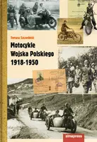 Okładka: Motocykle Wojska Polskiego 1918-1950