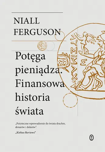 Okładka: Potęga pieniądza. Finansowa historia świata