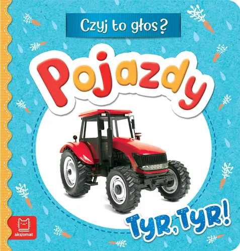 Okładka: Czyj to głos? Pojazdy. Tyr, tyr!