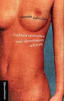 Okładka: Badania terenowe nad ukraińskim seksem