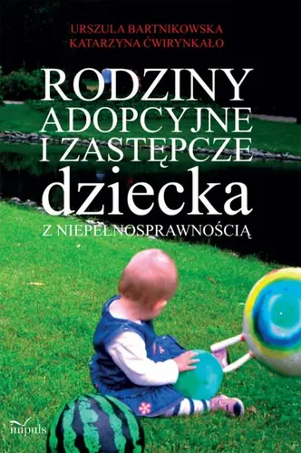 Okładka: Rodziny adopcyjne i zastępcze dziecka z niepełnosprawnością