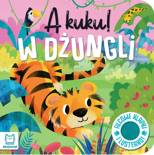 Okładka: A kuku! W dżungli. Filcowe klapki i lusterko