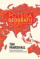 Okładka: Potęga geografii, czyli jak będzie wyglądał w przyszłości nasz świat