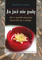 Okładka: Ja już nie palę. Jak w sposób naturalny rzucić palenie
