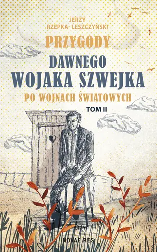 Okładka: Przygody dawnego Wojaka Szwejka po wojnach światowych. Tom 2