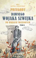 Okładka: Przygody dawnego Wojaka Szwejka po wojnach światowych. Tom 2