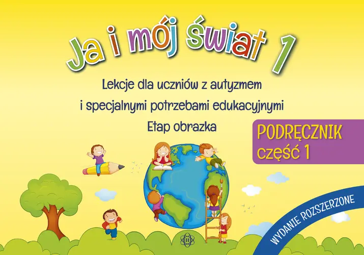 Okładka: Ja i mój świat 1. Podręcznik. Część 1. Wydanie rozszerzone