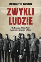Okładka: Zwykli ludzie. 101. Rezerwowy Batalion Policji i "ostateczne rozwiązanie" w Polsce