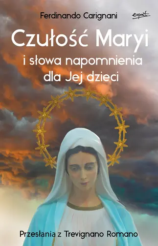 Okładka: Czułość Maryi i słowa napomnienia dla Jej dzieci