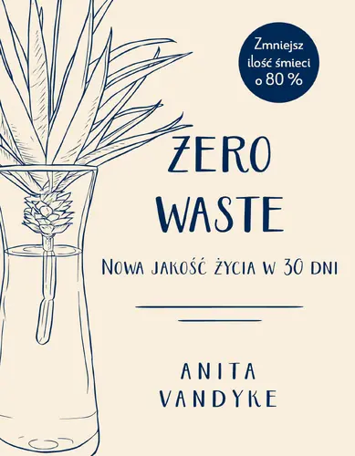 Okładka: Zero waste. Nowa jakość życia w 30 dni