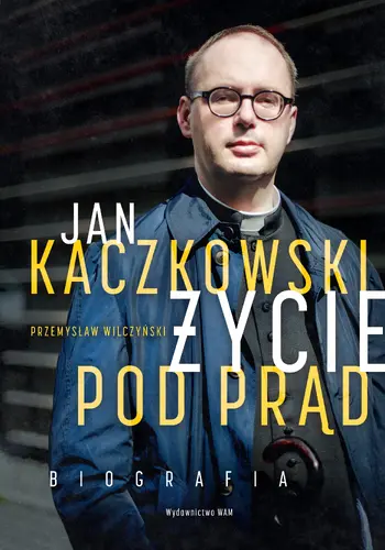Okładka: Jan Kaczkowski. Życie pod prąd