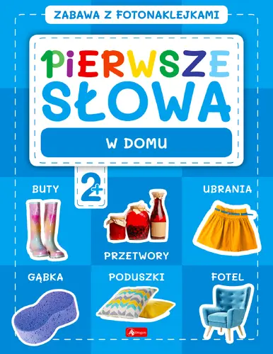 Okładka: Pierwsze słowa. Zabawa z fotonaklejkami. W domu