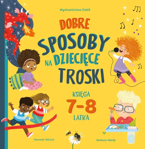 Okładka: Dobre sposoby na dziecięce troski. Księga 7-i 8-latka
