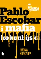 Okładka: Pablo Escobar i mafia kolumbijska