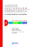 Okładka: Wzorce protokołów operacyjnych w chirurgii ogólnej i naczyniowej. Tom 4