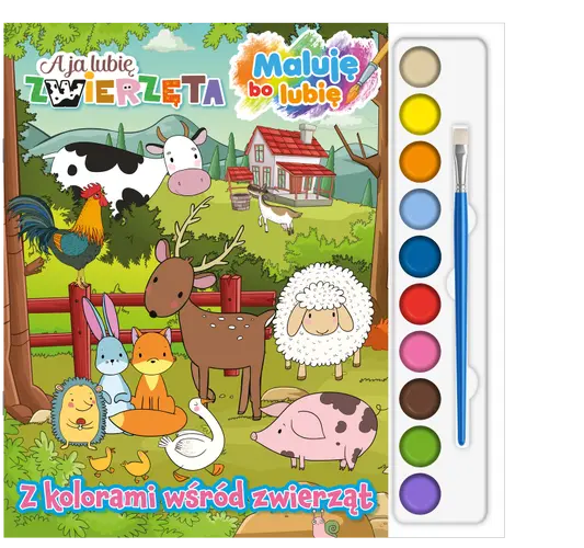 Okładka: A Ja Lubię Zwierzęta. Maluję Bo Lubię cz. 1. Z kolorami wśród zwierząt