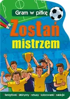 Okładka: GRAM W PIŁKĘ Zostań mistrzem