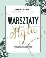 Okładka: Warsztaty stylu. Autorska metoda, dzięki której w końcu odkryjesz swój styl