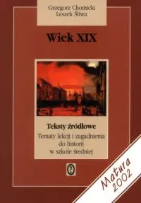 Okładka: Wiek XIX. Teksty źródłowe. Tematy lekcji i zagadnienia do historii w szkole średniej
