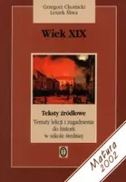 Okładka: Wiek XIX. Teksty źródłowe. Tematy lekcji i zagadnienia do historii w szkole średniej