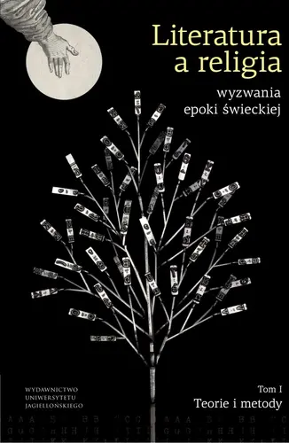 Okładka: Literatura a religia – wyzwania epoki świeckiej. Tom I