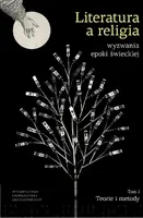 Okładka: Literatura a religia – wyzwania epoki świeckiej. Tom I