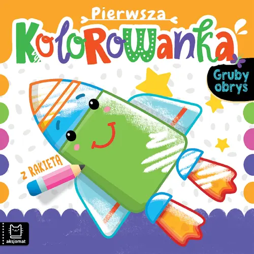 Okładka: Pierwsza kolorowanka z rakietą. Gruby obrys