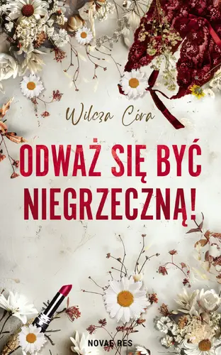Okładka: Odważ się być NIEgrzeczną!