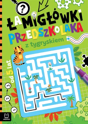 Okładka: Łamigłówki przedszkolaka z tygryskiem od 5 lat