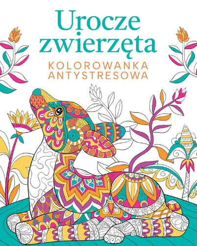Okładka: Urocze zwierzęta. Kolorowanka antystresowa
