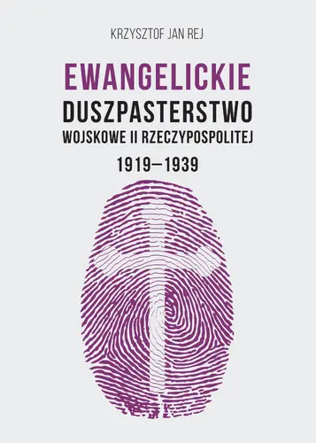 Okładka: Ewangelickie Duszpasterstwo Wojskowe II Rzeczypospolitej 1919-1939