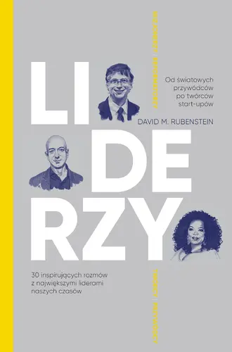 Okładka: Liderzy. 30 inspirujących rozmów z największymi liderami naszych czasów