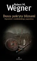 Okładka: Dusza pokryta bliznami. Opowieści z meekhańskiego pogranicza