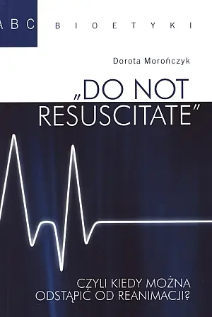 Okładka: „Do not resuscitate” czyli kiedy można odstąpić od reanimacji?