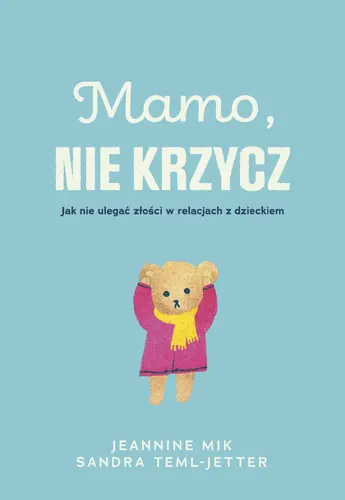 Okładka: Mamo, nie krzycz