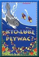 Okładka: Kto lubi pływać?