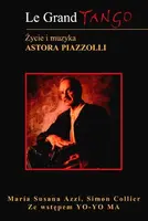 Okładka: Le Grand Tango. Życie i muzyka Astora Piazzolli