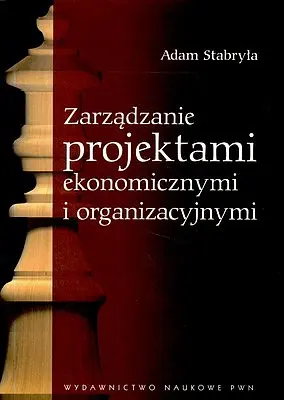 Okładka: Zarządzanie projektami ekonomicznymi i organizacyjnymi