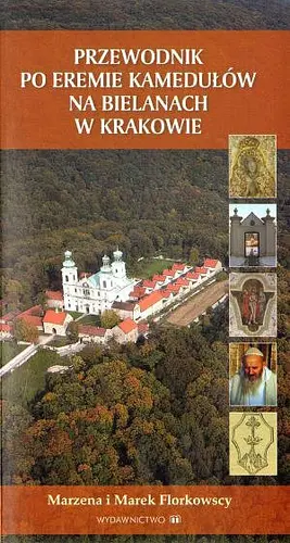 Okładka: Przewodnik po eremie kamedułów na Bielanach w Krakowie