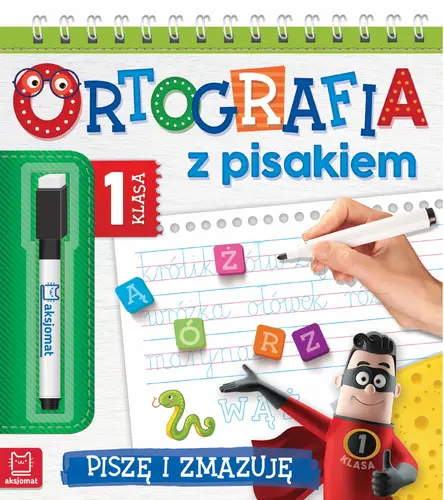 Okładka: Ortografia z pisakiem. Klasa 1 Piszę i zmazuję