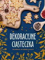 Okładka: Dekoracyjne ciasteczka do jedzenia, na ozdoby i na prezent