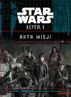 Okładka: Star Wars. Łotr 1. Akta misji