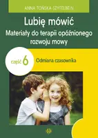 Okładka: Lubię mówić. Materiały do terapii opóźnionego rozwoju mowy. Część 6: Odmiana czasownika