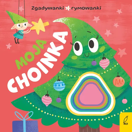 Okładka: Moja choinka. Zgadywanki, rymowanki