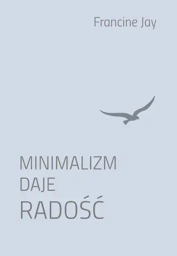 Okładka: Minimalizm daje radość