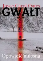 Okładka: Gwałt. Opowieść miłosna