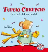 Okładka: Tupcio Chrupcio. Przedszkolak na medal