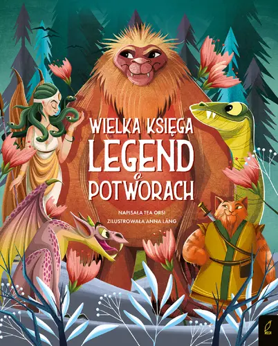 Okładka: Fantastyczne Stworzenia. Wielka księga legend o potworach
